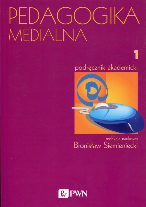 

Pedagogika medialna Tom 1 Podręcznik akademicki