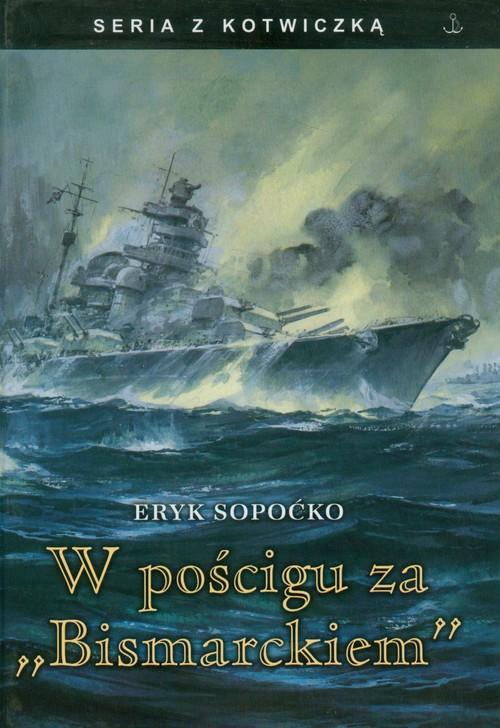 

W pościgu za "Bismarckiem" Eryk Sopoćko