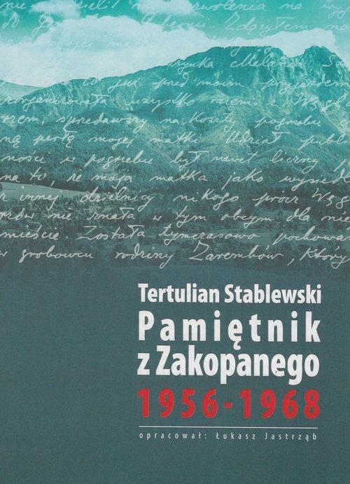 

Pamiętnik z Zakopanego 1956-1968 T. Stablewski