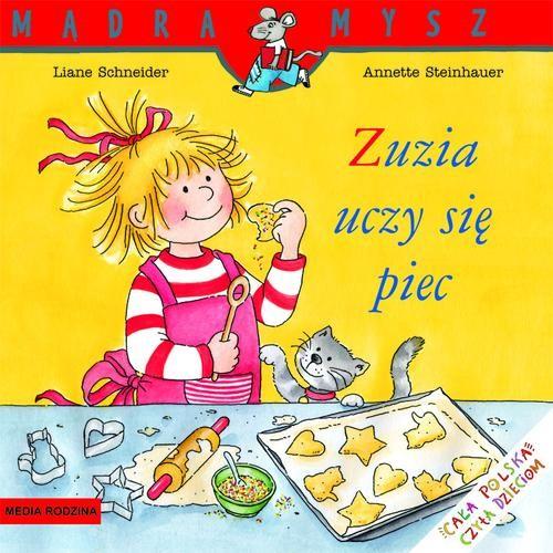 

Mądra mysz Zuzia uczy się piec Liane Schneider