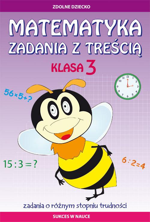 Matematyka Zadania z treścią Klasa 3 Ewa B. Sukces w nauce Zdolne dziecko