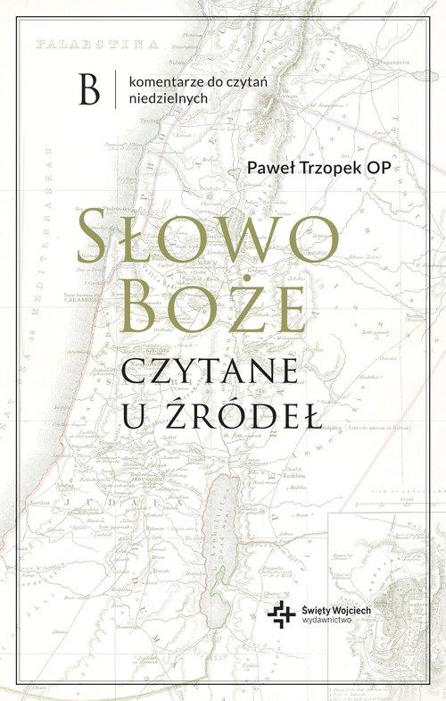 

Słowo Boże czytane u źródeł Paweł Trzopek