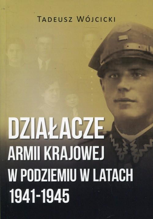 

Działacze Armii Krajowej w podziemiu Wójcicki