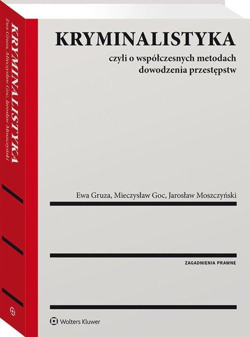 

Kryminalistyka E. Gruza, M. Goc, J. Moszczyński