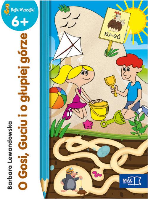 O Gosi Guciu i o głupiej górze B. Lewandowska