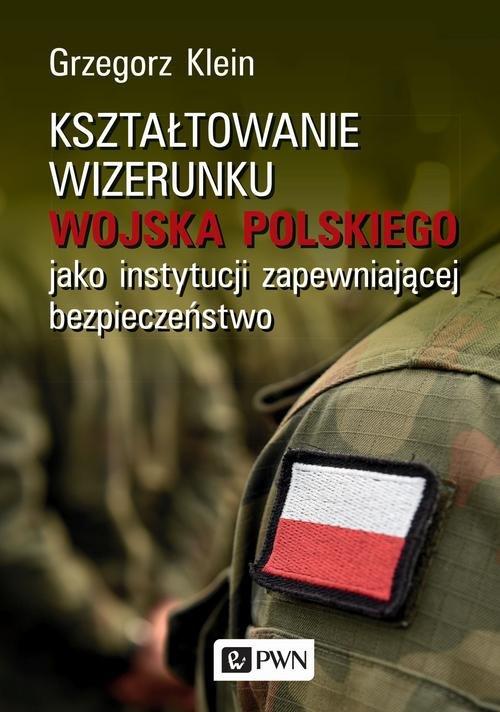 

Kształtowanie wizerunku Wojska Polskiego Klein