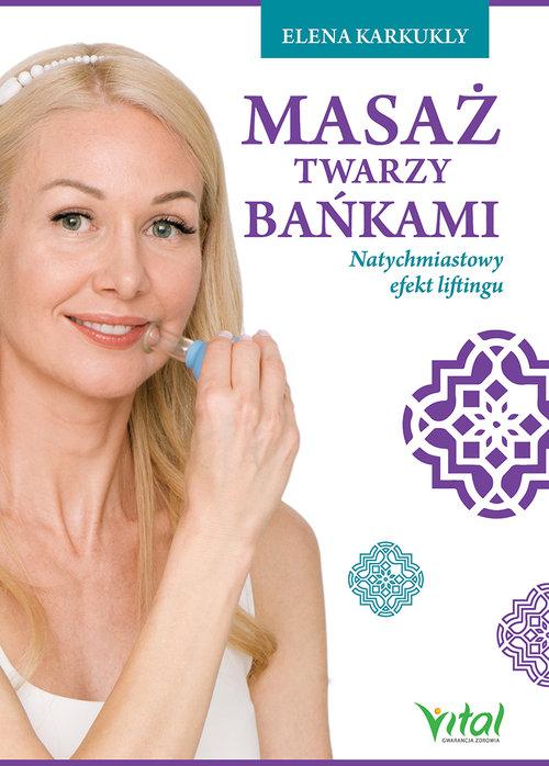 

Masaż twarzy bańkami Elena Karkukli