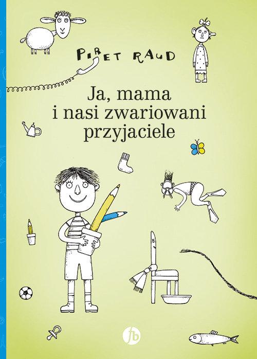 

Ja, mama i nasi zwariowani przyjaciele Piret Raud