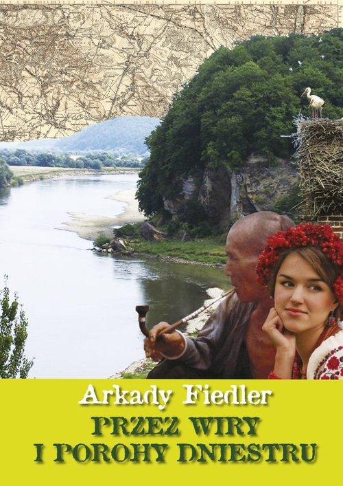 

Przez wiry i porohy Dniestru Arkady Fiedler