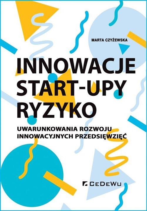 

Innowacje - Start-upy - ryzyko Marta Czyżewska