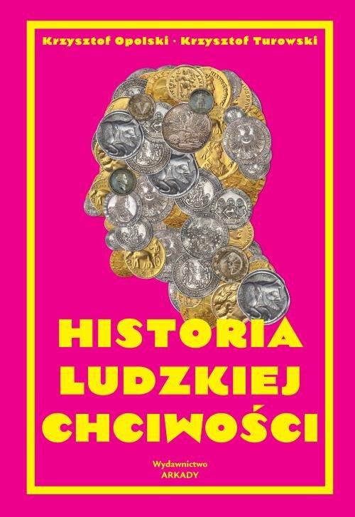 

Historia ludzkiej chciwości Opolski, Turowski