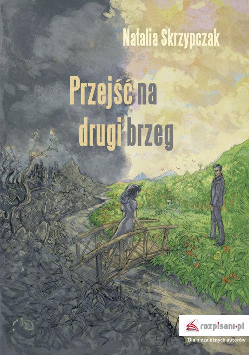 

Przejść na drugi brzeg Natalia Skrzypczak