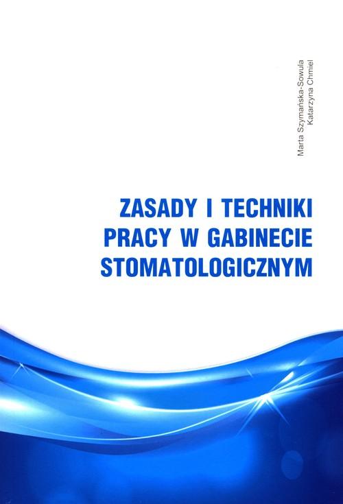 ZASADY I TECHNIKI PRACY W GABINECIE STOMATOLOGICZNYM