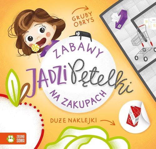 

Zabawy Jadzi Pętelki. Na zakupach Zielona Sowa