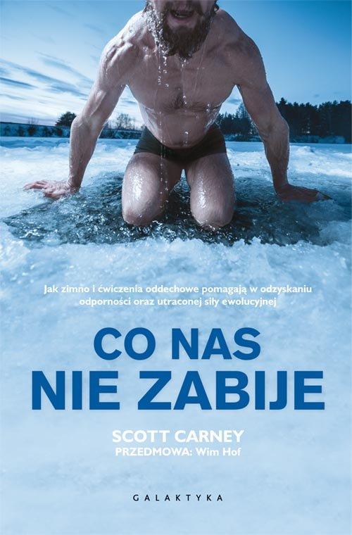 

Co nas nie zabije Carney Scott, Wim Hof