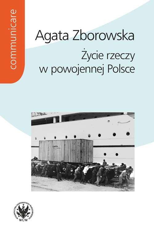 

Życie rzeczy w powojennej Polsce Agata Zborowska