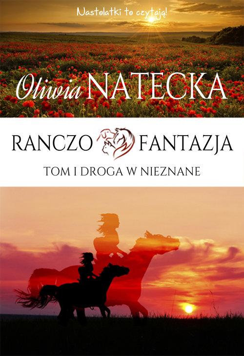 

Ranczo Fantazja 1 Droga w nieznane Oliwia Natecka