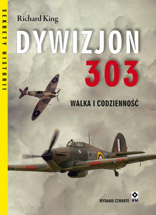 

Dywizjon 303 Walka i codzienność Richard King