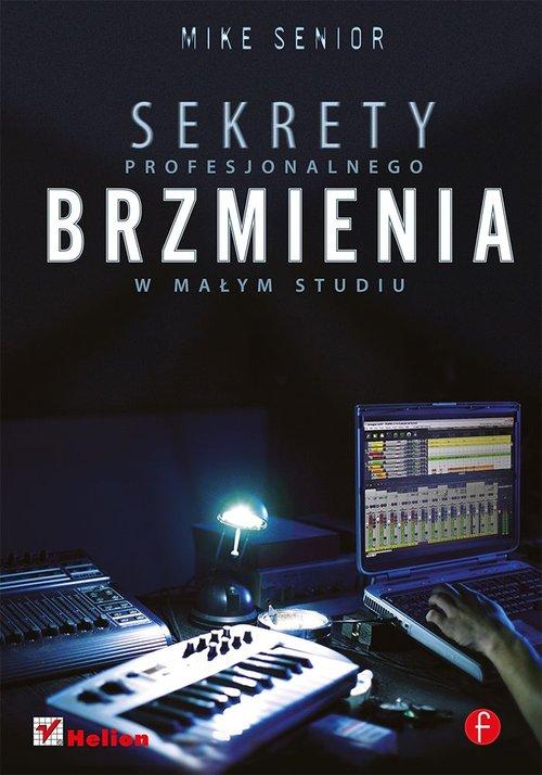 

Sekrety profesjonalnego brzmienia w małym studiu