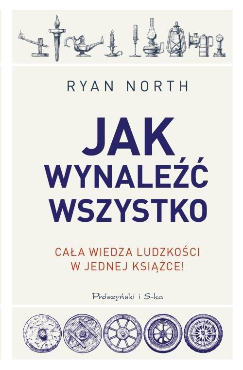 

Jak wynaleźć wszystko Ryan North
