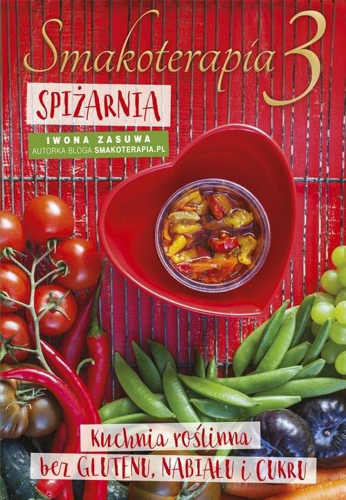 Smakoterapia 3 Iwona Zasuwa Kuchna roślinna bez glutenu, nabiału i cukru