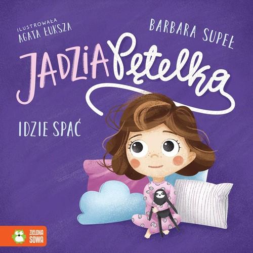 

Jadzia Pętelka idzie spać Barbara Supeł