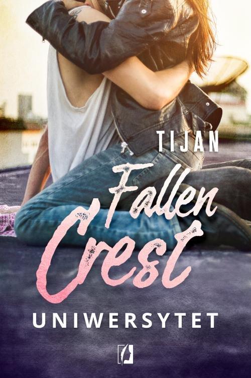 

Fallen Crest Tom 5 Uniwersytet Tijan Tijan