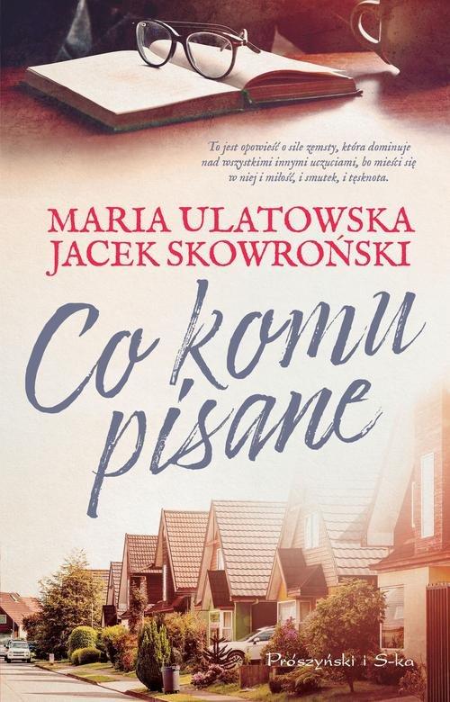 

Co komu pisane Jacek Skowroński, Maria Ulatowska