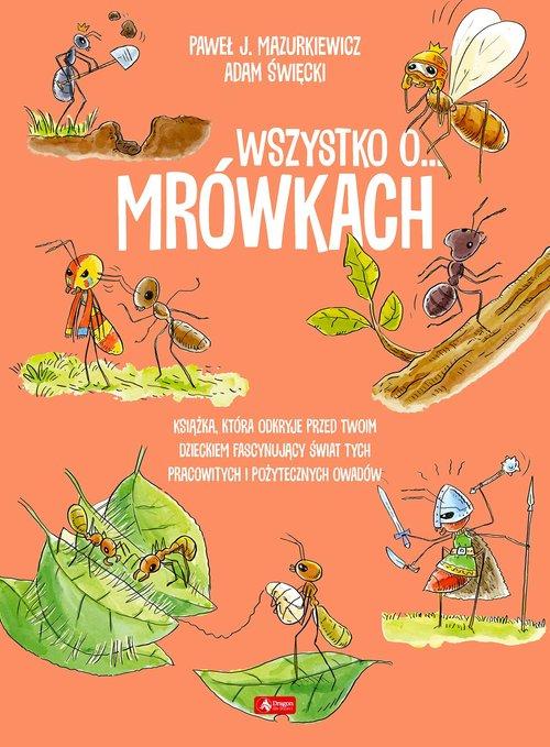 

Wszystko o mrówkach Paweł Mazurkiewicz Dragon