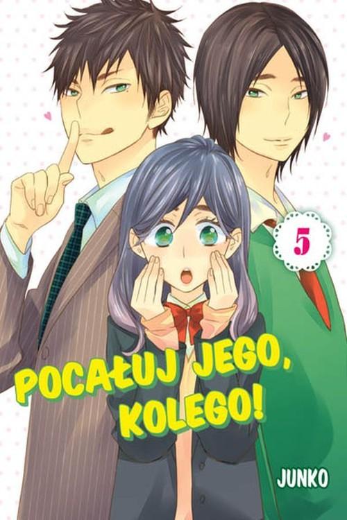 

Pocałuj jego, kolego! #05 Junko