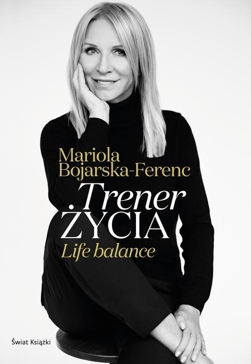 Trener życia Mariola Bojarska-Ferenc