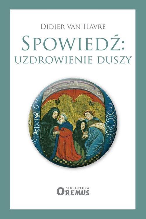

Spowiedź uzdrowienie duszy Didier van Havre