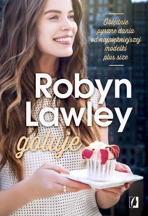 

Robyn Lawley gotuje Obłędnie pyszne dania.. Lawley