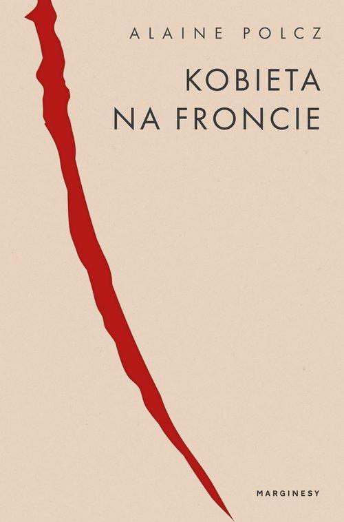 KOBIETA NA FRONCIE Alaine Polcz