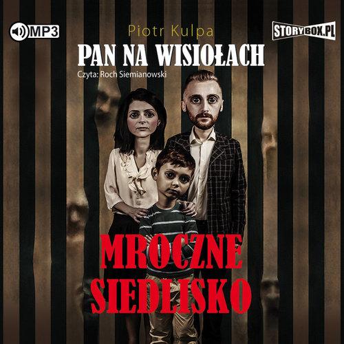 

Pan na Wisiołach 1 Mroczne siedlisko Piotr Kulpa