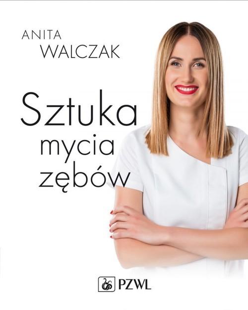 

Sztuka mycia zębów Anita Walczak