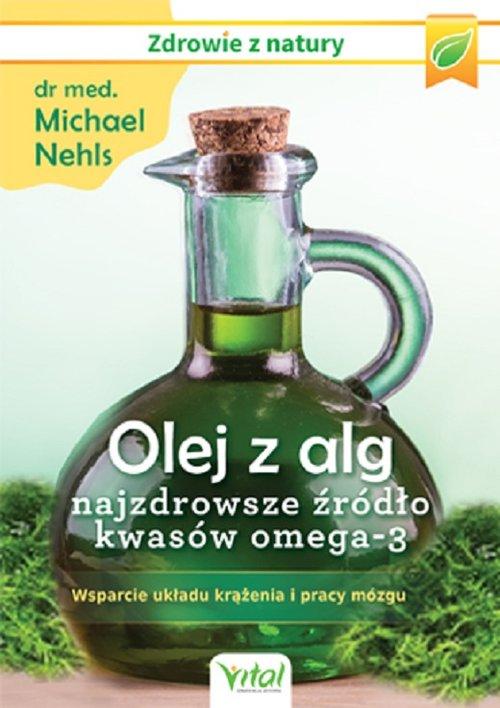 

Olej z alg najzdrowsze źródło kwasów omega-3 Nehls