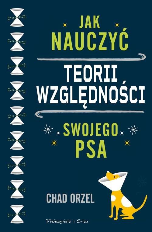 

Jak nauczyć teorii względności swojego psa C.Orzel
