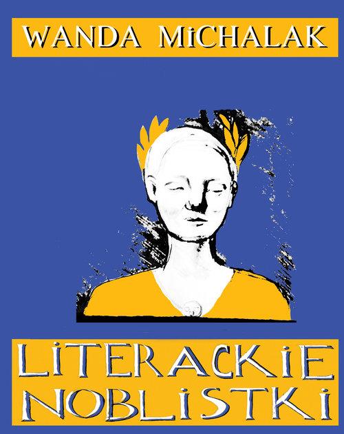 

Literackie Noblistki Wanda Michalak