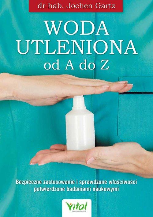 

Woda utleniona od A do Z Jochen Gartz