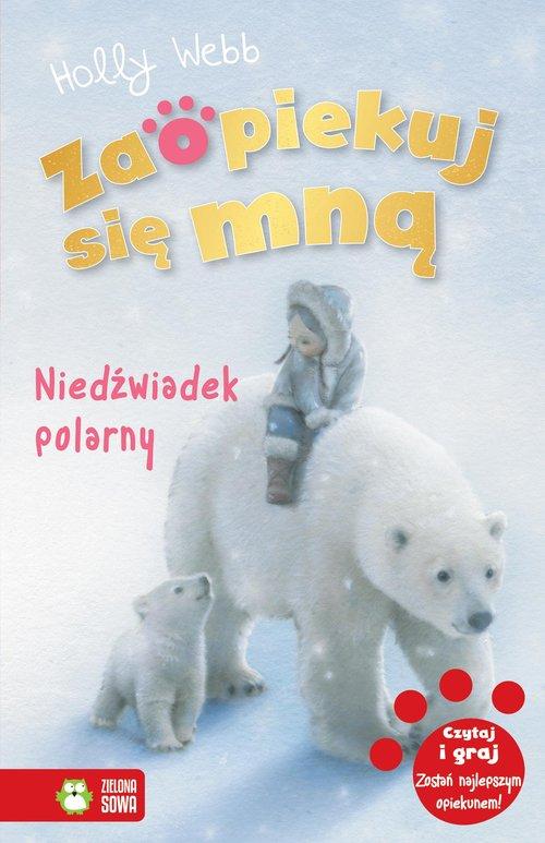 

Zaopiekuj się mną Niedźwiadek polarny Holly Webb