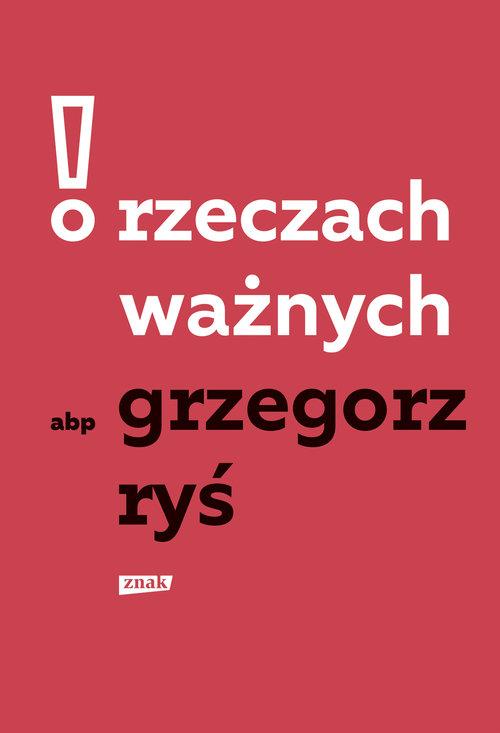 

O rzeczach ważnych Grzegorz Ryś