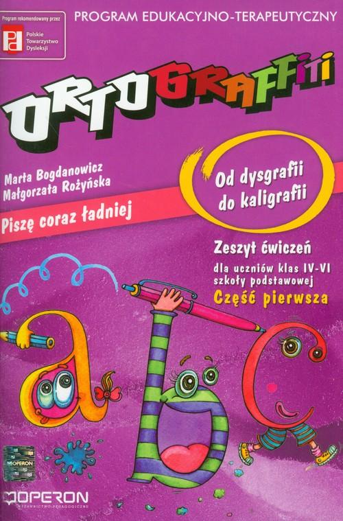 Ortograffiti Piszę coraz ładniej Od dysgrafii do kaligrafii Zeszyt ćwiczeń
