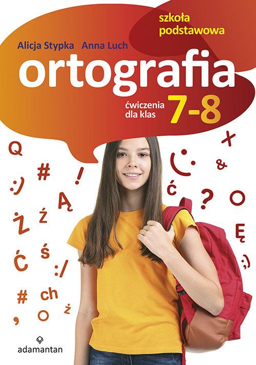 

Ortografia Ćwiczenia dla klas 7-8 Stypka, Luch