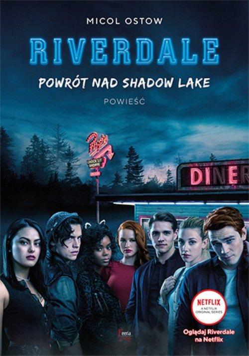 

Riverdale Tom 2 Powrót nad Shadow Lake Micol Ostow