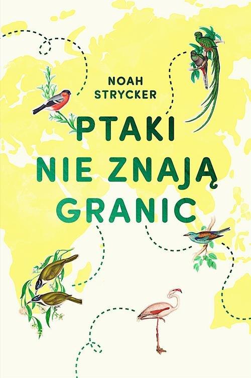 

Ptaki nie znają granic Noah Strycker