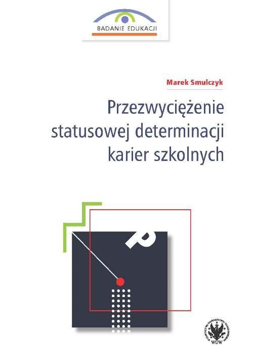 

Przezwyciężenie statusowej determinacji.. Smulczyk