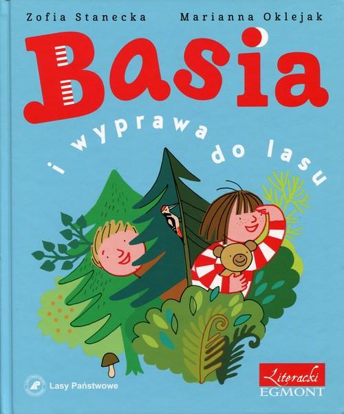 

Basia i wyprawa do lasu Zofia Stanecka