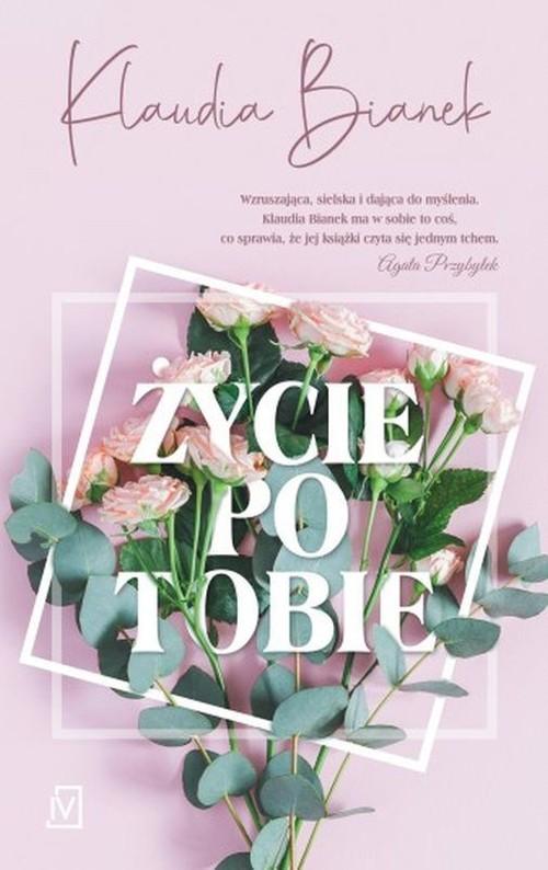 

Życie po Tobie Klaudia Bianek