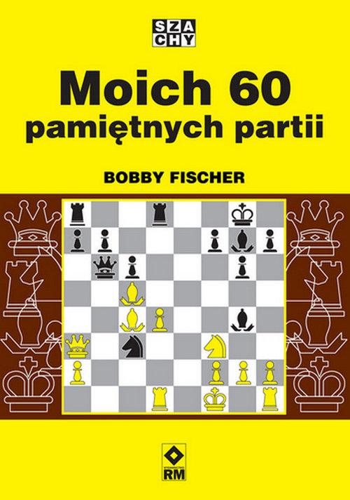 

Moich 60 pamiętnych partii Rm